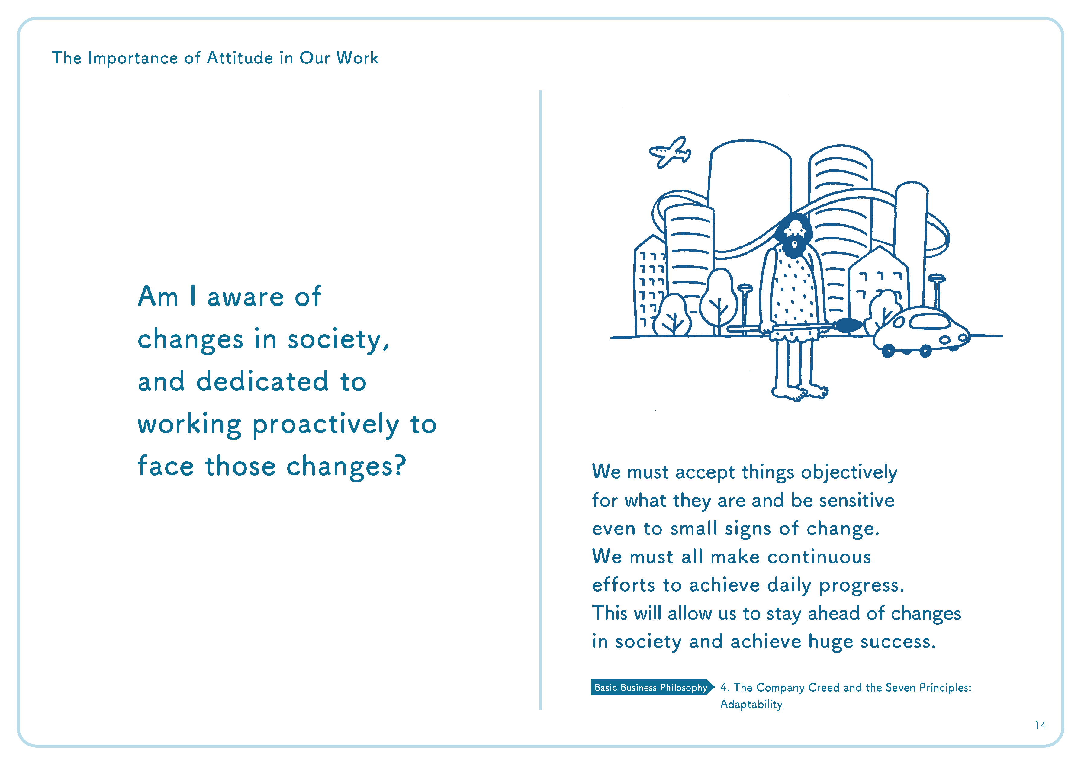 Am I aware of changes in society, and dedicated to working proactively to face those changes?