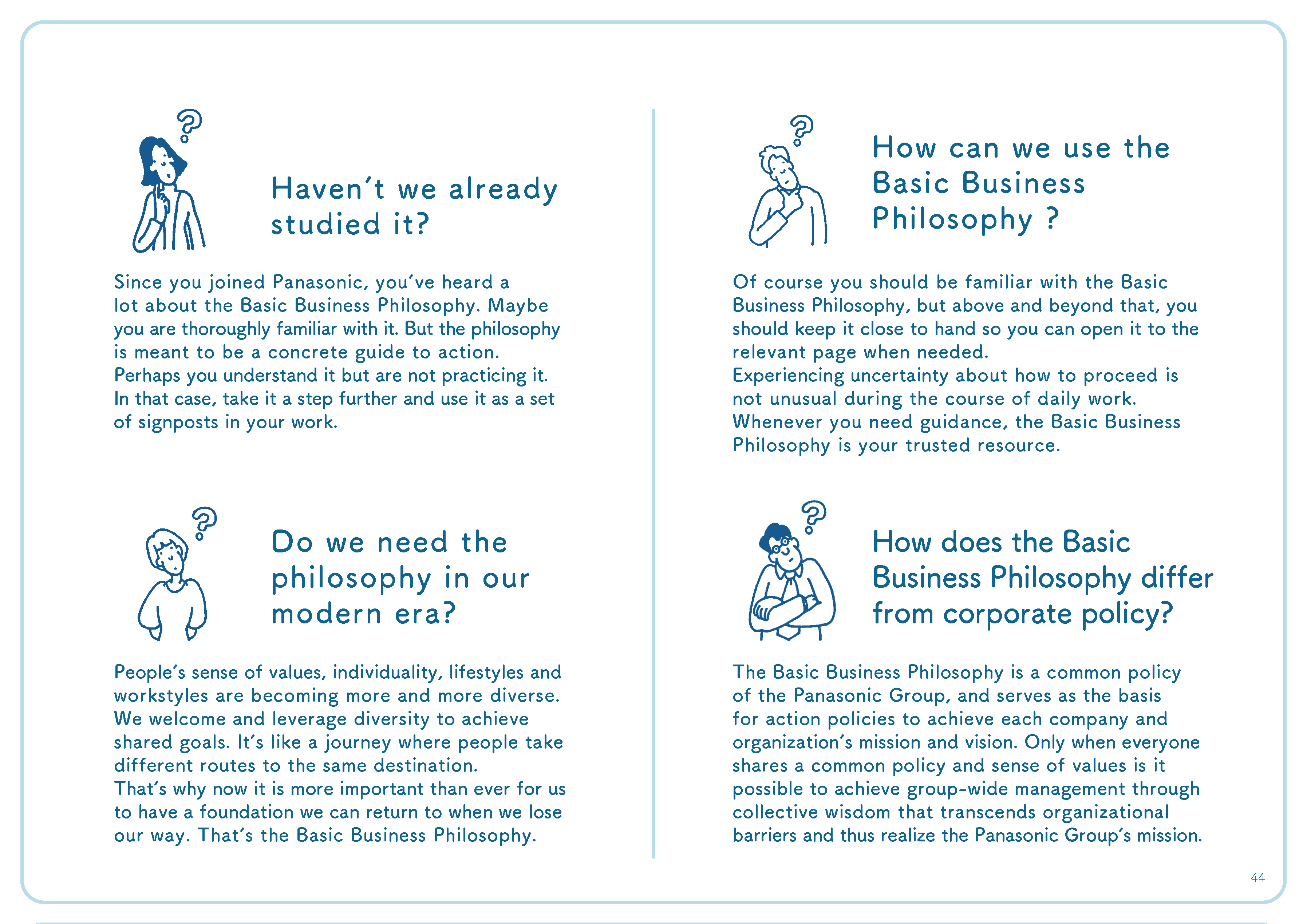Havenʼt we already studied it? Do we need the philosophy in our modern era? How can we use the Basic Business Philosophy ? How does the Basic Business Philosophy differ from corporate policy?